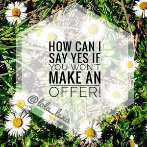 Offers are always welcome!